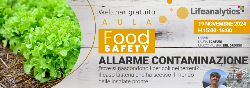AULA Food Safety - Allarme contaminazione. Dove si nascondono i pericoli nei terreni? Il caso Listeria che ha scosso il mondo delle insalate pronte